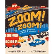 Zoom! Zoom! Sounds of Things That Go in the City by Burleigh, Robert; Carpenter, Tad, 9781442483156