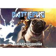 Battlepug: The Compugdium by Mike Norton, 9781534313156