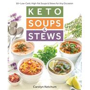 Keto Soups & Stews by Ketchum, Carolyn, 9781628603156