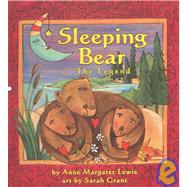 Sleeping Bear The Legend by Lewis, Anne Margaret; Grant, Sarah, 9781934133156