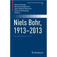 Niels Bohr, 1913-2013 by Darrigol, Olivier; Duplantier, Bertrand; Raimond, Jean-Michel; Rivasseau, Vincent, 9783319143156