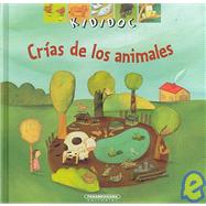 Crias de los animales/ Animals Raise by Baussier, Sylvie; Gambini, Cecile; Eydoux, Anne, 9789583023156
