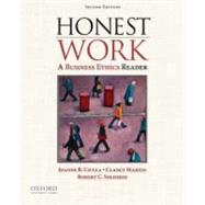 Honest Work A Business Ethics Reader by Ciulla, Joanne B.; Martin, Clancy; Solomon, Robert C., 9780195383157