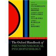The Oxford Handbook of Phenomenological Psychopathology by Stanghellini, Giovanni; Broome, Matthew; Fernandez, Anthony Vincent; Fusar-Poli, Paolo; Raballo, Andrea; Rosfort, Rene, 9780198803157