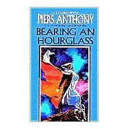 Bearing an Hourglass by ANTHONY, PIERS, 9780345313157