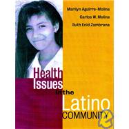 Health Issues in the Latino Community by Aguirre-Molina, Marilyn; Molina, Carlos W.; Zambrana, Ruth Enid, 9780787953157