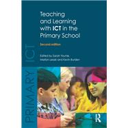 Teaching and Learning with ICT in the Primary School by Younie; Sarah, 9781138783157