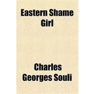 Eastern Shame Girl by Souli, Charles Georges, 9781153603157