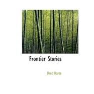 Frontier Stories by Harte, Bret, 9781434623157