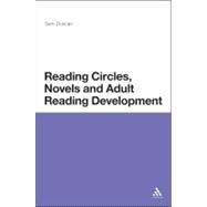 Reading Circles, Novels and Adult Reading Development by Duncan, Sam, 9781441173157