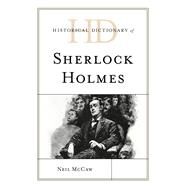 Historical Dictionary of Sherlock Holmes by McCaw, Neil, 9781538123157