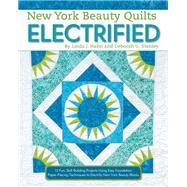 New York Beauty Quilts Electrified by Hahn, Linda J.; Stanley, Deborah G., 9781947163157
