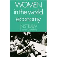 Women in the World Economy An INSTRAW Study by Joekes, Susan P., 9780195063158
