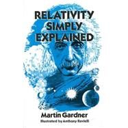 Relativity Simply Explained,Gardner, Martin,9780486293158