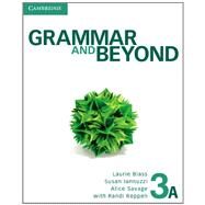 Grammar and Beyond Level 3 Student's Book A by Laurie Blass , Susan Iannuzzi , Alice Savage , With Randi Reppen, 9780521143158
