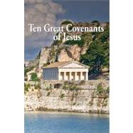 Ten Great Covenants of Jesus by Harrison, Richard Thomas, 9781449563158