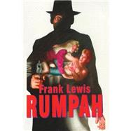 Rumpah! by Lewis, Frank W., 9781522893158