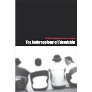 The Anthropology of Friendship by Bell, Sandra; Coleman, Simon, 9781859733158