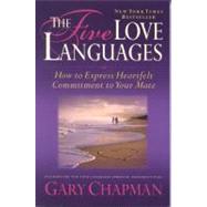 The Five Love Languages How to Express Heartfelt Commitment to Your Mate by Chapman, Gary, 9781881273158