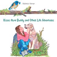 Kisses from Buddy and Other Life Adventures by Varner, Melanie, 9781984543158