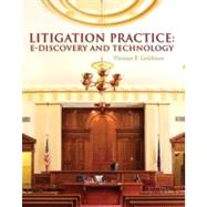 Litigation Practice E-Discovery and Technology by Goldman, Thomas F., 9780132373159