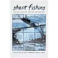 Ghost Fishing by Tuckey, Melissa; Dungy, Camille T., 9780820353159