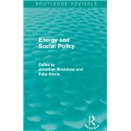 Energy and Social Policy (Routledge Revivals) by Bradshaw; Jonathan, 9781138833159