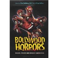 Bollywood Horrors by Goldberg, Ellen; Sen, Aditi; Collins, Brian, 9781350143159