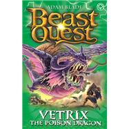 Beast Quest: 101: Vetrix the Poison Dragon by Blade, Adam, 9781408343159