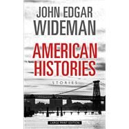 American Histories by Wideman, John Edgar, 9781432863159