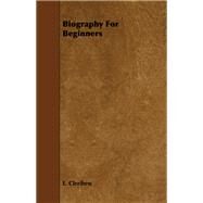 Biography for Beginners by Bentley, E. C., 9781443753159