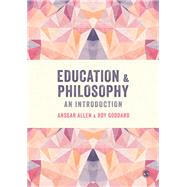 Education & Philosophy by Allen, Ansgar; Goddard, Roy, 9781446273159