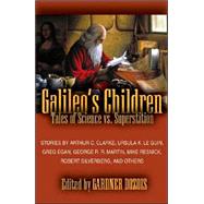 Galileo's Children : Tales of Science vs. Superstition by Dozois, Gardner, 9781591023159