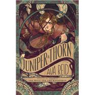 Juniper & Thorn by Ava Reid, 9780062973160