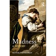 Madness: A History by PietikSinen; Petteri, 9780415713160
