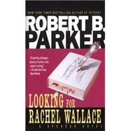 Looking for Rachel Wallace by PARKER, ROBERT B., 9780440153160