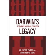 Darwin's Legacy Scenarios in Human Evolution by Parker, Sue Taylor; Jaffe, Karin Enstam, 9780759103160