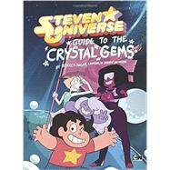 Guide to the Crystal Gems (Steven Universe) by Sugar, Rebecca, 9780843183160