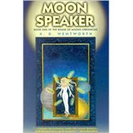 Moonspeaker by Wentworth, K. D., 9780967313160