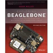 Exploring BeagleBone Tools and Techniques for Building with Embedded Linux by Molloy, Derek, 9781119533160