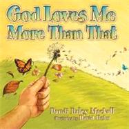 God Loves Me More Than That by MACKALL, DANDI DALEY, 9781400073160