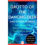 Grotto of the Dancing Deer by Clifford D. Simak, 9781504023160