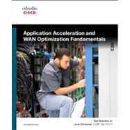 Application Acceleration and Wan Optimization Fundamentals by Grevers, Ted, Jr.; Christner, Joel, CCIE No. 15311, 9781587053160