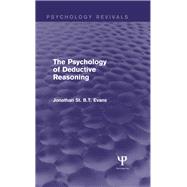 The Psychology of Deductive Reasoning by Evans; Jonathan St B T, 9781848723160