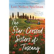The Star-crossed Sisters of Tuscany by Spielman, Lori Nelson, 9781984803160
