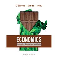 Economics Principles, Applications, and Tools Plus MyLab Economics with Pearson eText (2-semester access)-- Access Card Package by O'Sullivan, Arthur; Sheffrin, Steven; Perez, Stephen, 9780134303161