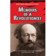 Memoirs of a Revolutionist by Kropotkin, Peter; Walter, Nicolas, 9780486473161