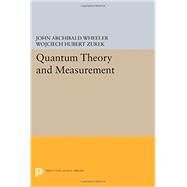 Quantum Theory and Measurement by Wheeler, John Archibald; Zurek, Wojciech Hubert, 9780691613161