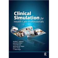 Clinical Simulation for Healthcare Professionals by Audrey L. Zapletal, 9781003523161