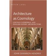 Architecture As Cosmology by Hendrix, John Shannon, 9781433113161